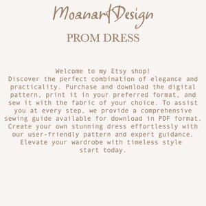 Puede incluir: Un patr&oacute;n digital para un vestido de graduaci&oacute;n. El texto en la imagen dice "Moanart Design" y "PROM DRESS". El texto debajo del t&iacute;tulo dice "&iexcl;Bienvenido a mi tienda de Etsy! Descubre la combinaci&oacute;n perfecta de elegancia y practicidad. Compra y descarga el patr&oacute;n digital, impr&iacute;melo en tu formato preferido y c&oacute;selo con la tela de tu elecci&oacute;n. Para ayudarte en cada paso, proporcionamos una gu&iacute;a de costura completa disponible para descargar en formato PDF. Crea tu propio vestido impresionante sin esfuerzo con nuestro patr&oacute;n f&aacute;cil de usar y nuestra gu&iacute;a experta. Eleva tu guardarropa con un estilo atemporal, comienza hoy."