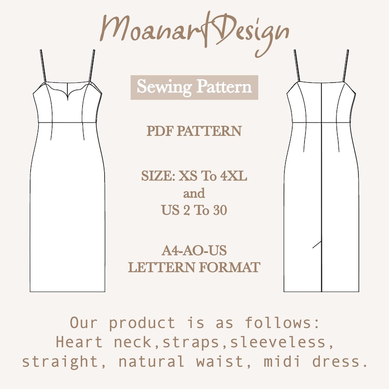 May include: A black and white line drawing of a sleeveless midi dress with a heart-shaped neckline and straps. The text "Moanart Design", "Sewing Pattern", "PDF PATTERN", "SIZE: XS To 4XL and US 2 To 30", "A4-AO-US LETTERN FORMAT", and "Our product is as follows: Heart neck, straps, sleeveless, straight, natural waist, midi dress." is included in the image.