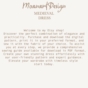 May include: A digital pattern for a medieval dress. The text reads "Moanar Design Medieval Dress. Welcome to my Etsy shop! Discover the perfect combination of elegance and practicality. Purchase and download the digital pattern, print it in your preferred format, and sew it with the fabric of your choice. To assist you at every step, we provide a comprehensive sewing guide available for download in PDF format. Create your own stunning dress effortlessly with our user-friendly pattern and expert guidance. Elevate your wardrobe with timeless style start today."