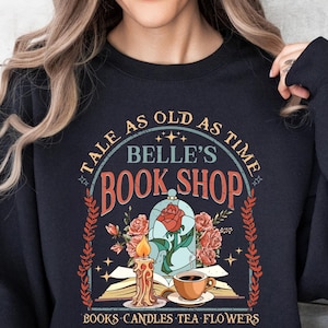 Belle&#39;s Book Shop Shirt, Tale As Old As Time Shirt, Beauty And The Beast Sweatshirt, Disney Magic Kingdom Sweater, Gift For Book Lover