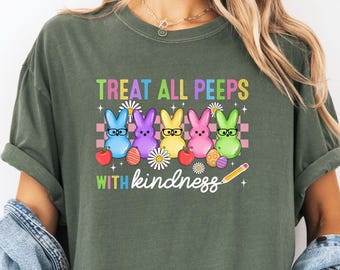 Treat All Peeps With Kindness Shirt,Teachers Easter Shirt,Easter Gift For Teacher,Teachers Easter Day Outfit,Teacher Bunny Shirt Gift,easter