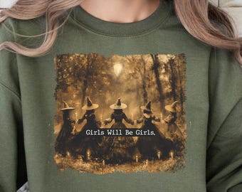 Girls Will Be Girls Vintage Witch Sweatshirt, Funny Witch Vintage Sweater, Witchy Vibes Sweatshirt, Vintage Halloween Women Shirt