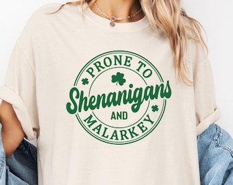 Prone to Shenanigans and Malarkey T-Shirt,St. Patrick's Day Lucky Shamrock Tee,Funny Irish Shirt Paddy's Day Lucky Shirt,Shenanigans Shirt
