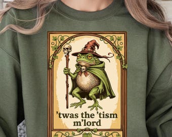T'was the 'Tism M'Lord Sweatshirt, Funny Autism Shirt, Autism Gift, Frog Sweatshirt, Weirdcore Meme,  Shirt, Meme Funny Slogan shirt