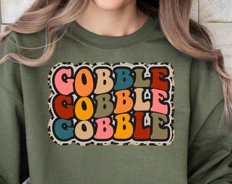 Gobble Thanksgiving Sweatshirt, Gobble Turkey Sweatshirt,Turkey Sweatshirt,Thanksgiving Hoodie, Gobble Sweatshirt,Womens Thanks Giving Shirt