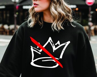 No Kings In America Sweatshirt, Anti Trump Shirt, No Kings Shirt, Protest Shirt, Liberal Shirt, Resistance Shirt, Rejecting Kings  Shirt