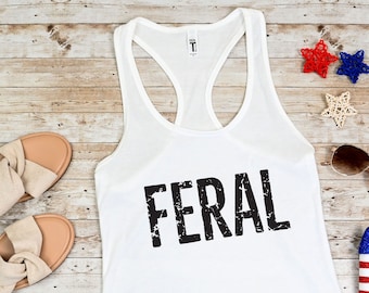 Feral Baby Tank,90s Baby Tee,Summer Tshirt,Slogan Tees,90s Style Tee,Women's Fitted Tee,Feral Saying T-shirt,Gift for Best Friend,Girlfriend