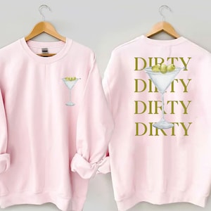 Filthy Dirty Martini Sweatshirt,Martini Lover Crewneck,Tini Time Sweater,Signature Cocktail Sweater,Gift for Her,Dirty Martini,Gıft For Her