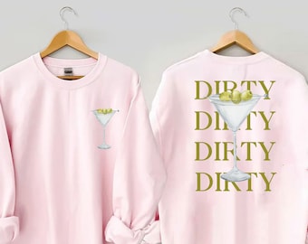 Filthy Dirty Martini Sweatshirt,Martini Lover Crewneck,Tini Time Sweater,Signature Cocktail Sweater,Gift for Her,Dirty Martini,Gıft For Her
