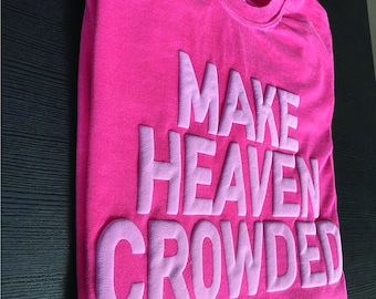 Make Heaven Crowded Unisex Christian Shirt,Christian clothing,Bible verse shirt,Aesthetic shirt,Religious Shirt, Church Shırt,gıft for her