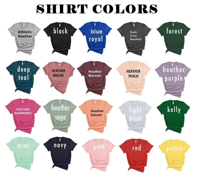 May include: A chart of 24 different t-shirt colours, including athletic heather, black, blue royal, dark grey heather, forest, deep teal, heather mauve, heather maroon, heather peach, heather raspberry, heather sage, heather sunset, light blue, heather purple, kelly, mint, navy, pink, red, and yellow.