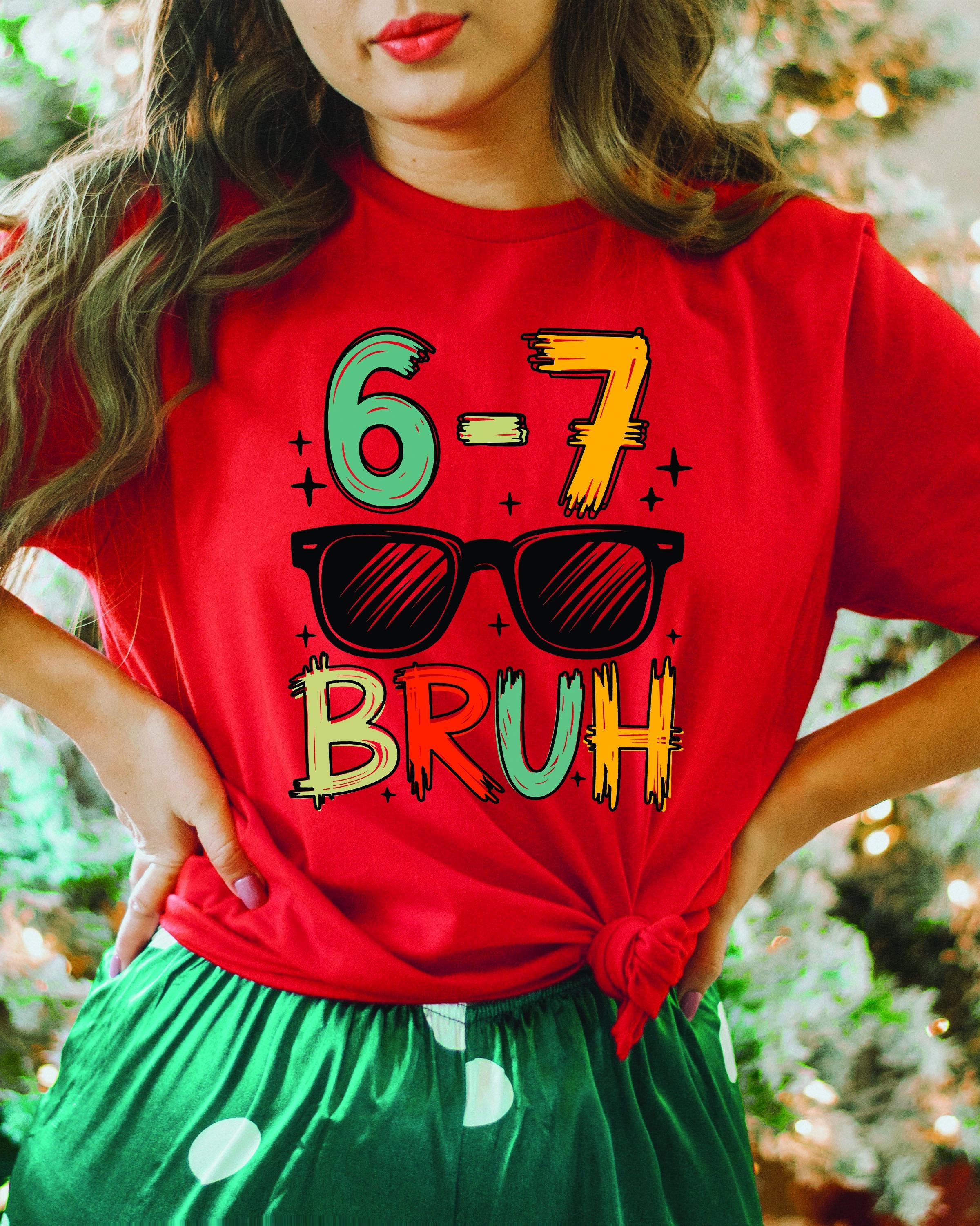 Six Seven Bruh Shirt, 6 7 Shirt, Funny Number Meme T-Shirt, Viral Saying Shirt, Funny Number Gen Z shirts Gen Z Gifts, 6 7 Tshirt