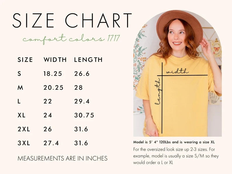 May include: Size chart for a t-shirt with measurements in inches. The chart shows the width and length of the shirt in sizes S, M, L, XL, 2XL, and 3XL. The model is wearing a size XL t-shirt and is 5'4" tall and 120 lbs. The text on the chart says "comfort colors 1717".