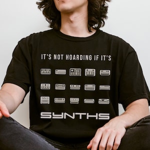 Hoarding Synths T-shirt: Funny Musician Comfort Colors Tee