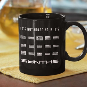 Hoarding Synths Funny Mug, Glossy Synths Mug, Synthesizer Musician Gift, Music Production Coffee Mug, Eurorack Mug, DJ Music Producer Gift