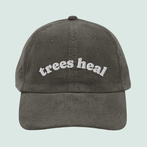 Trees Heal Corduroy Embroidered Hiking Hat, Camping Hat, Gift for Hiker, Forestcore Outdoor Hat, Nature Lover Baseball Cap, Cute Hiking Gear