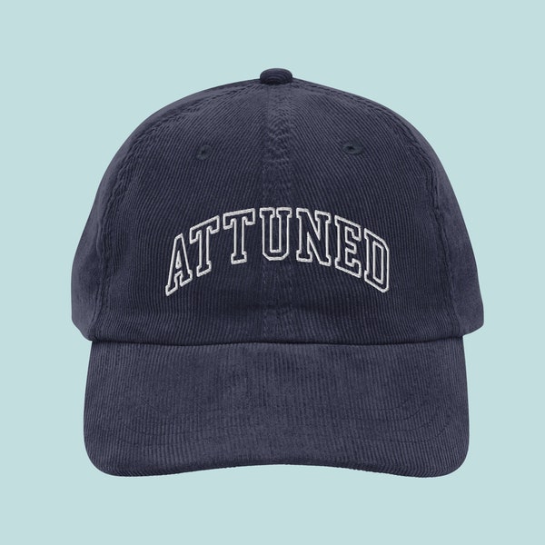 ATTUNED Corduroy Hat, Embroidered Mental Health Baseball Cap, Emotional Support Hat, Spiritual Feelings Gift, School Psychologist Gift