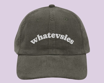 Whatevsies Embroidered Corduroy Hat - Funny Whatever Dad Hat