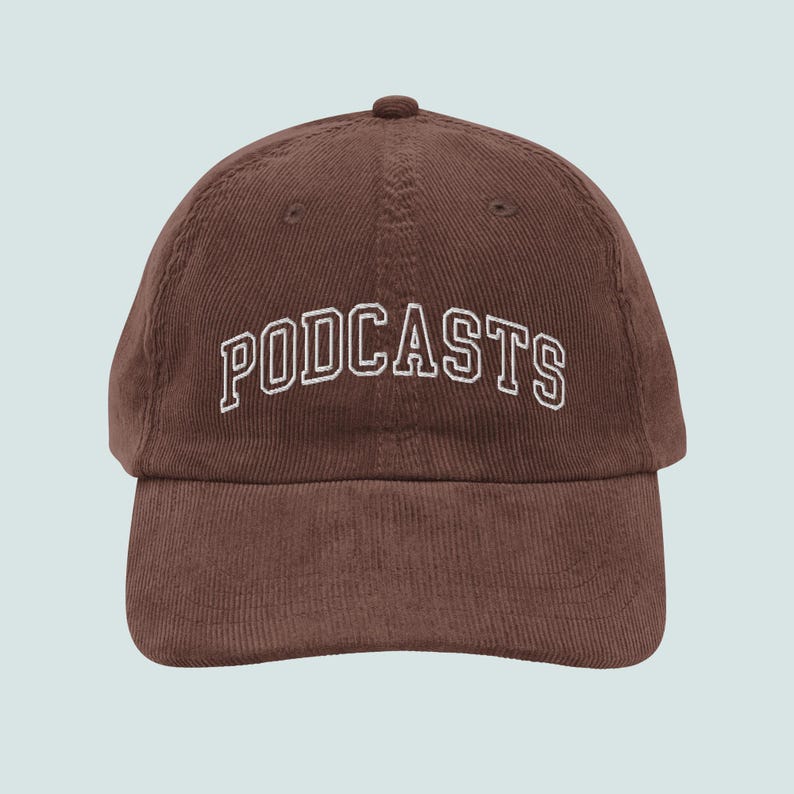 Brown Podcasts Corduroy Cap, Embroidered Podcaster Podcasting Dad Hat, Podcast Fan Merch, Gift for Podcast Lover, Podcaster Gift, Pop Culture Hat