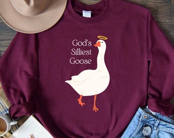 God's Silliest Goose Sweatshirt, Silly Goose Sweatshirt, Silly Goose, Catholic Gift, Gift For Christian Christian Shirts Silly Goose Sweater