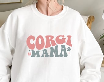Corgi Mama Sweatshirt, Corgi Mom Sweatshirt, Corgi Gifts, Dog Mom Shirt, Corgi Sweatshirt, Dog Mom Sweatshirt, Gift For Corgi Lovers