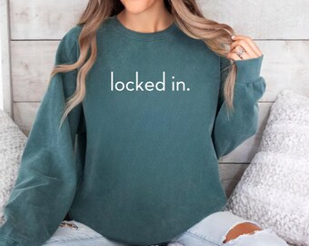Sudadera Locked In Comfort Colors, Locked In, Locked In Crewneck, Suéter Locked In, Colores cómodos, Motivación, Motivacional