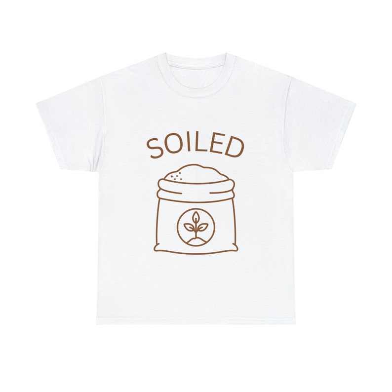 Soiled T-shirt, Funny Gardener Shirts, Gardening Shirt, Gardener T-Shirt, Gardening T-Shirt, Unisex Tees S-5XL Bild 2