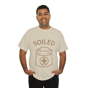 Soiled T-shirt, Funny Gardener Shirts, Gardening Shirt, Gardener T-Shirt, Gardening T-Shirt, Unisex Tees S-5XL Bild 6