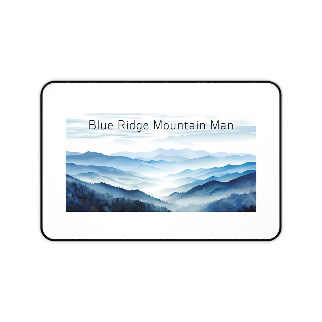 Blue Ridge Mountain Man Desk Mat Blue Ridge Desk Mat Mountain Man Desk ...