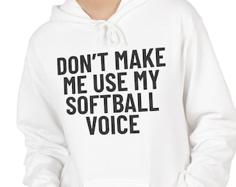 Midweight Softstyle Fleece Hoodie - Funny Don't Make Me Use My Softball Voice - Design - Vintage Style Gift for Coaches, Players - Fans