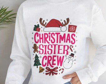 Christmas Sister Crew Sweatshirt | Matching Holiday Sisters Sweater | Cute Festive Family Crew Gift | Cozy Winter Christmas Top