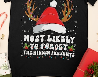 Most Likely To Forget The Presents Funny Family Christmas T-Shirt