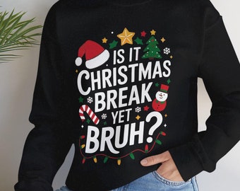 Christmas Break Unisex Sweatshirt, Winter Holiday Pullover, Festive Xmas Gift, Cozy Apparel, Funny Saying Jumper