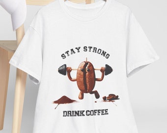 Funny Coffee Bean Lifting Weights Stay Strong Drink Coffee T-Shirt, Gym Lover Coffee Humor Tee, Workout Coffee Enthusiast Gift Idea