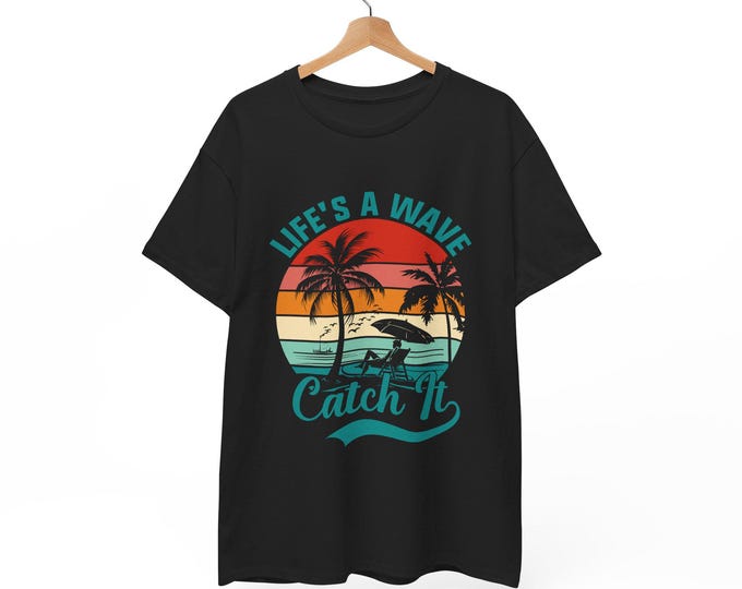 Life's a Wave T-Shirt | Tropical Sunset Surf Tee | Inspirational Summer Shirt for Beach Lovers