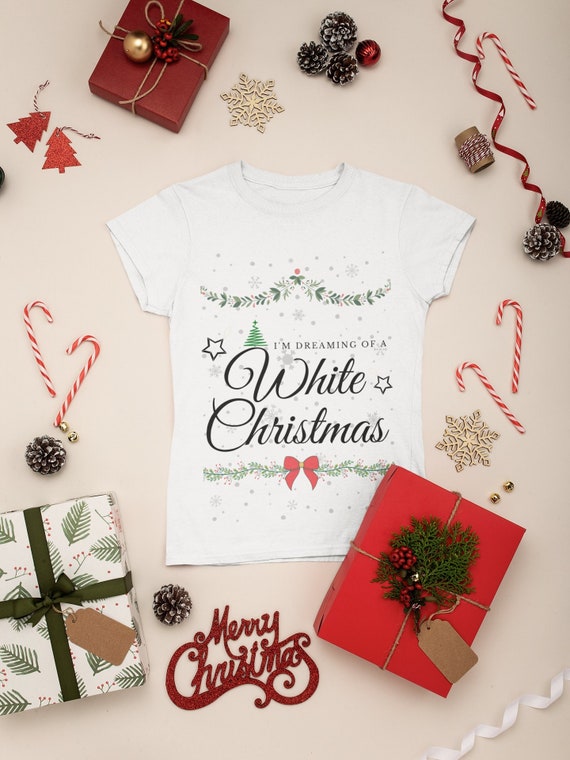 White Christmas Dream T-Shirt: Festive Holiday Tee, Cozy Winter Apparel, Unique Christmas Gift