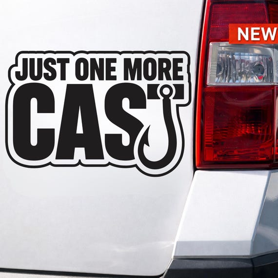 Just One More Cast Fishing Sticker, Funny Fisherman Car Decal, Angler Vinyl, Outdoor Waterproof Sticker