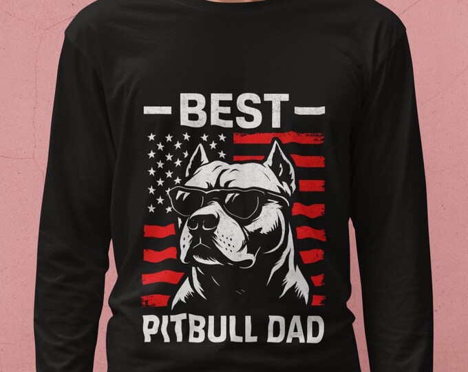 Pitbull Dad Long Sleeve Tee, Perfect Gift for Dog Lovers, Patriotic Dog Dad Shirt, Casual Everyday Wear, Father's Day Gift