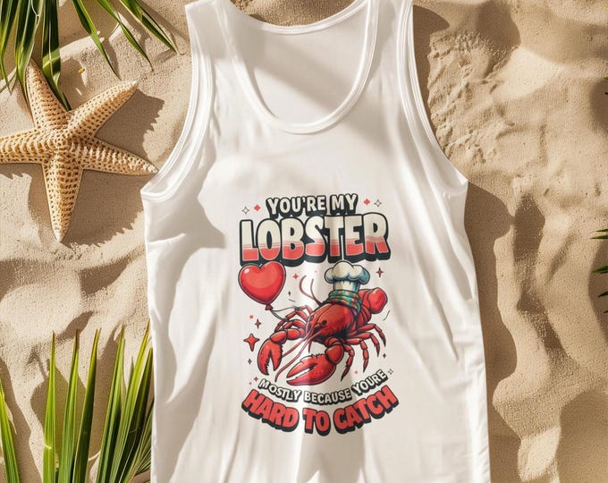 You're My Lobster Tank Top | Funny Friends-Inspired Shirt | Unisex Valentine’s Day Gift for Him or Her