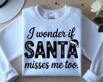 I Wonder If Santa Misses Me Too Sweatshirt | Funny Holiday Crewneck | Cozy Christmas Beach Vibes | Winter Vacation Appar