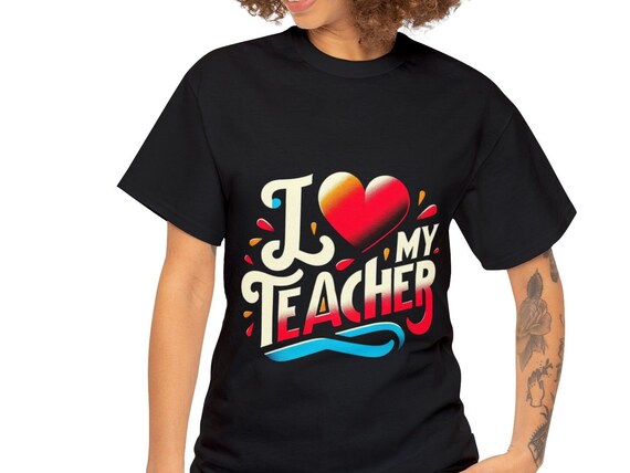 I Love My Teacher Custom T-Shirt for Women - Personalized Teacher Appreciation Design, Bella Canvas, Various Colors & Sizes Available