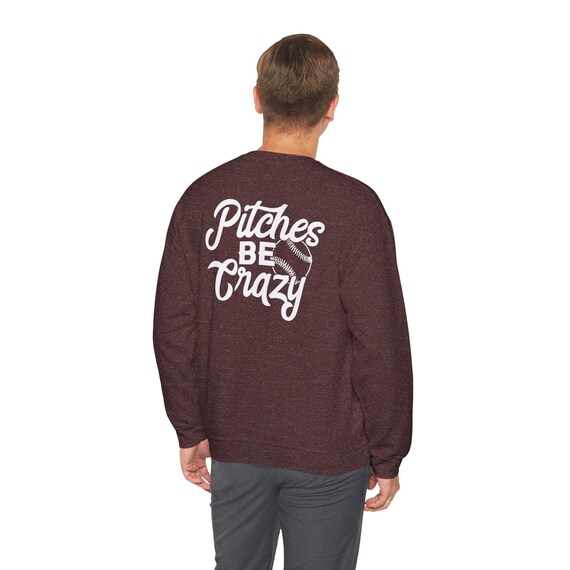 Softball Pitches Be Crazy Sweatshirt with Pocket - Man Gift Ideas - Softball Lover Gift