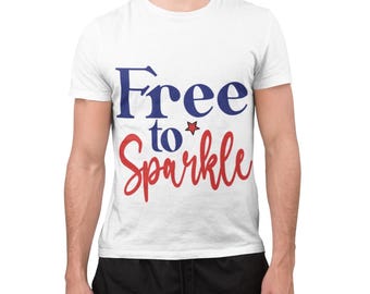 Free to Sparkle T‑Shirt – Patriotic 4th of July Tee for Women & Men