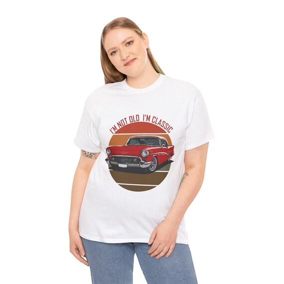 I'm Not Old I'm Classic T-Shirt | Funny Vintage Car Lover Tee, Retro Graphic Styling, Gift for Car Enthusiasts