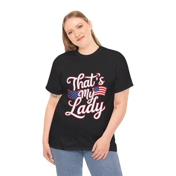 That’s My Lady Patriotic T‑Shirt – Unisex American Fourth of July Tee
