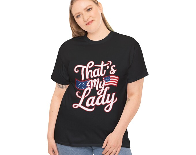 That’s My Lady T-Shirt | Patriotic 4th of July Couple Tee | Funny Matching USA Shirt for Him