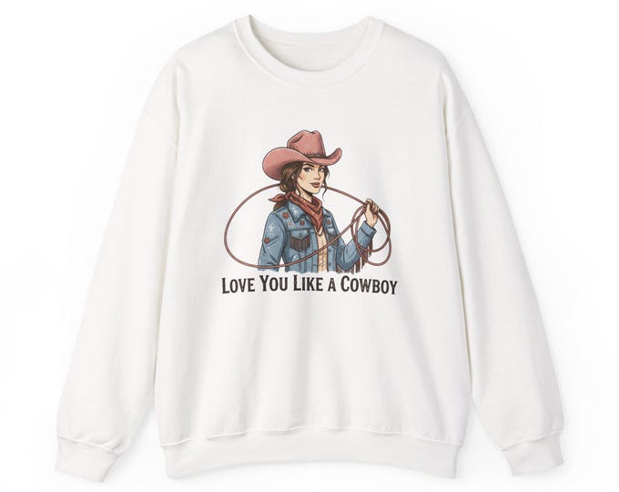 Cowgirl Love Illustration Sweatshirt | Western Valentine, Cowboy Heart Design