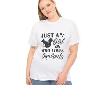 Just a Girl Who Loves Squirrels T-Shirt – Cute and Funny Gift for Squirrel Fans, Nature Lovers, Outdoorsy Girls, Unisex Country Tee