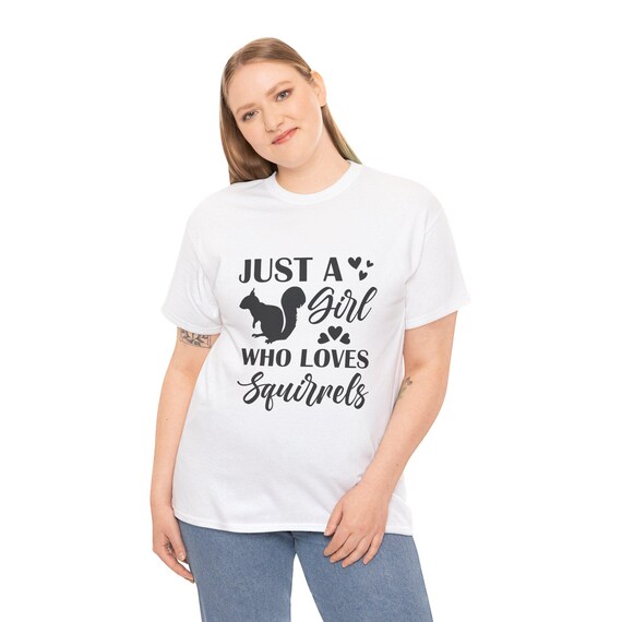 Just a Girl Who Loves Squirrels T-Shirt – Cute and Funny Gift for Squirrel Fans, Nature Lovers, Outdoorsy Girls, Unisex Country Tee