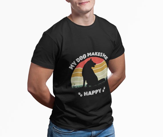 My Dog Makes Me Happy T‑Shirt – Funny Dog Lover Tee, Unisex Pet Mom & Dad Gift